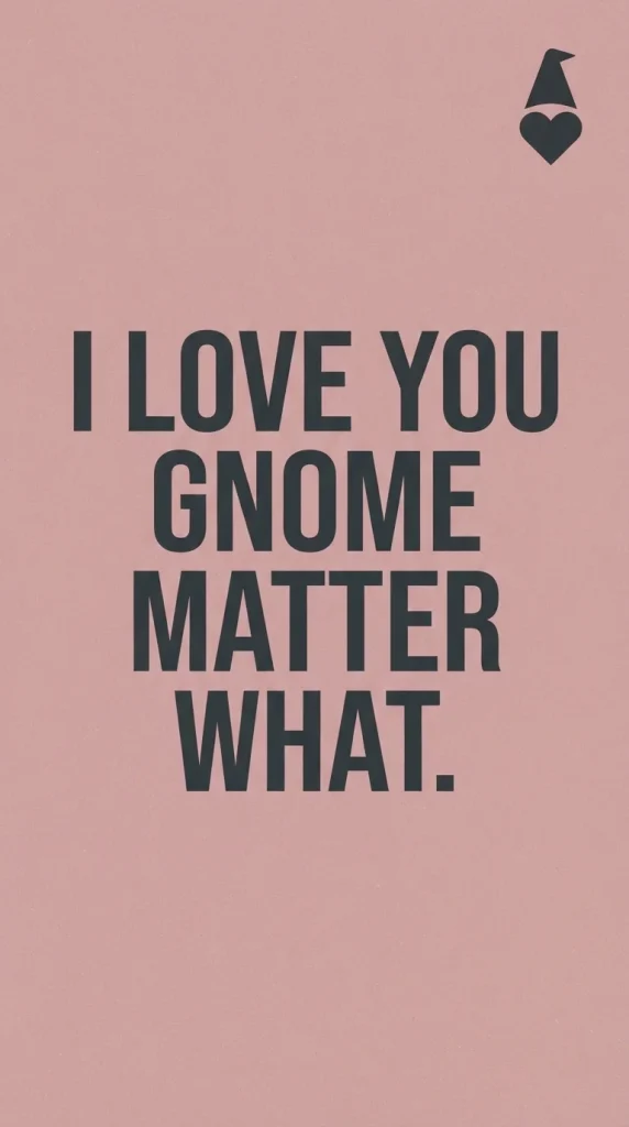 Gnome Love & Valentine Puns